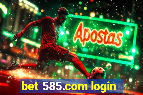 bet 585.com login